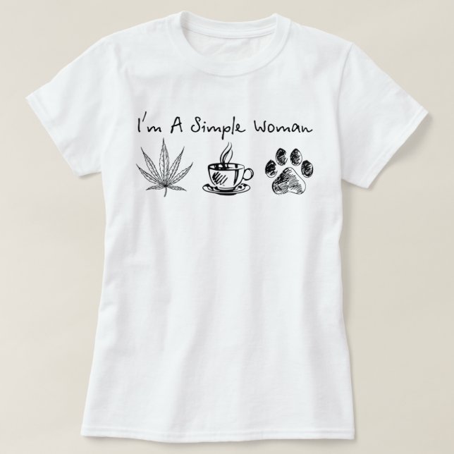 Camiseta Eu sou uma mulher simples erva-do-café, café, cães (Frente do Design)