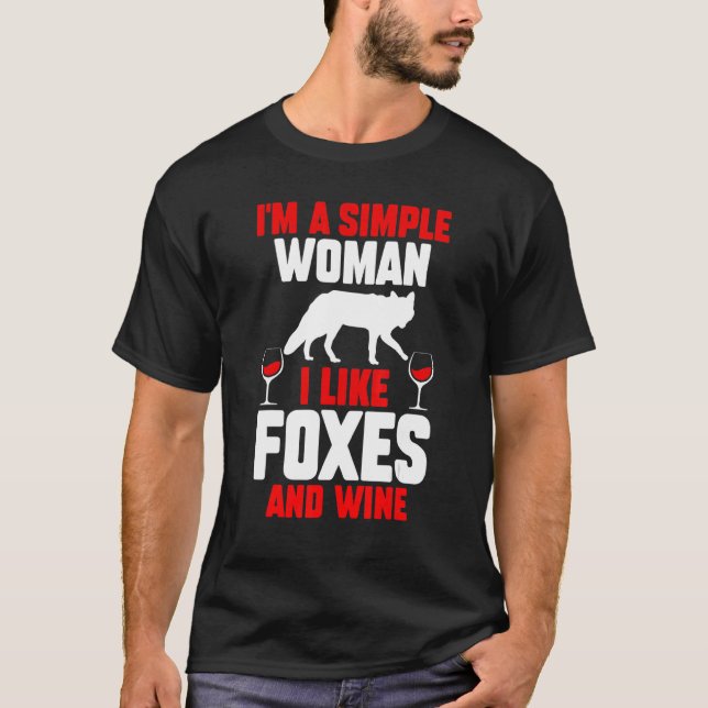 Camiseta Eu Sou Uma Mulher Simples Eu Gosto De Raposas E Vi (Frente)