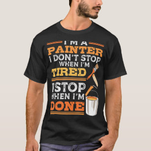Camiseta Eu sou uma pintura de casa para decoradores