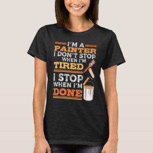 Camiseta Eu sou uma pintura de casa para decoradores