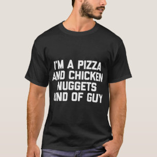 Camiseta Eu sou uma Pizza e Nuggets de Frango meio que Cara