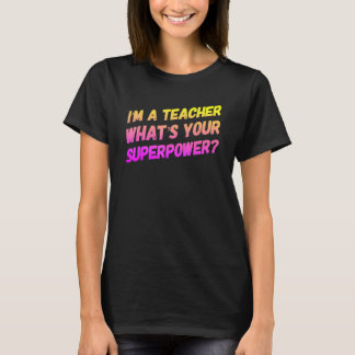 Camiseta Eu Sou Uma Professora Qual é Seu Superpoder