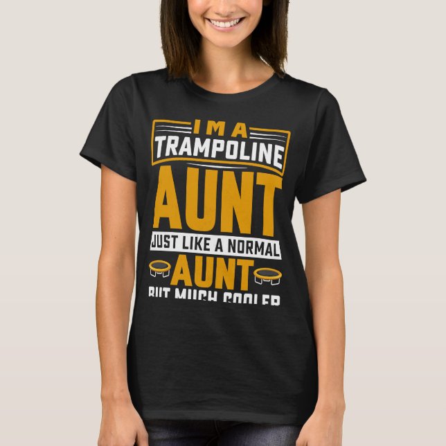 Camiseta Eu sou uma tia Trampoline como uma tia normal, mas (Frente)