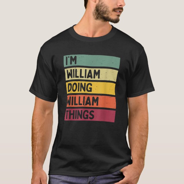Camiseta Eu sou William Doing William Things Engraçado Pers (Frente)