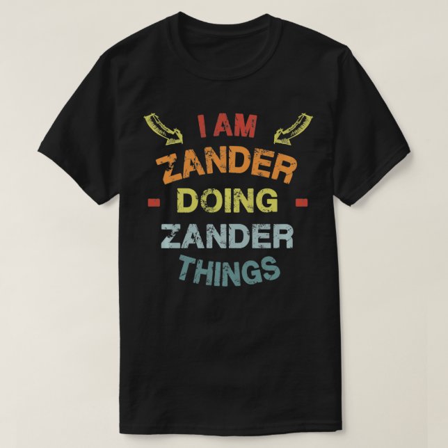 Camiseta Eu sou Zander Fazendo Coisas Zander Legal e Engraç (Frente do Design)