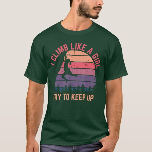 Camiseta Eu Subo Como Uma Garota para Manter Climber de Esc (Frente)