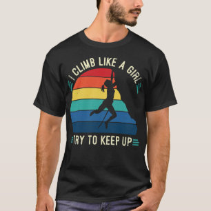 Camiseta Eu Subo Como Uma Garota Tentando Continuar, Subind