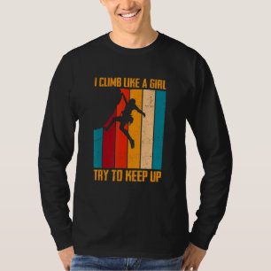 Camiseta Eu Subo Como Uma Garota Tente Acompanhar Boulderin