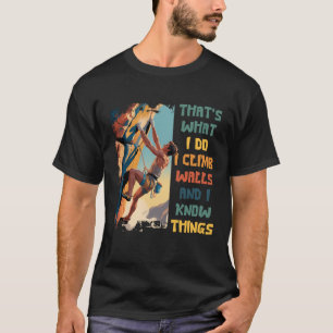 Camiseta Eu Subo Paredes E Eu Sei Coisas Piada Escalada de