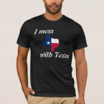 Camiseta Eu sujo com Texas<br><div class="desc">Em da mostra você não está receoso do estado solitário da estrela!</div>