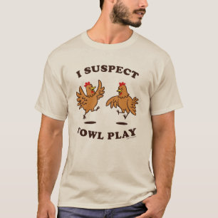 Camiseta Eu suspeito o jogo da galinha