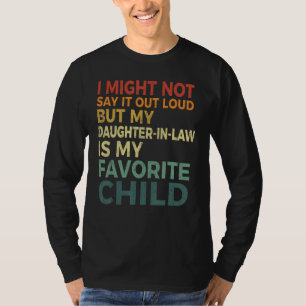 Camiseta Eu talvez não diga em voz alta, mas minha nora