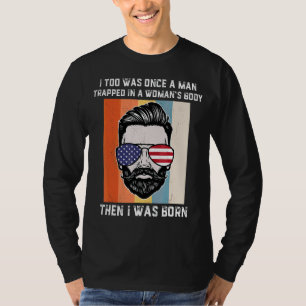 Camiseta Eu Também Era Uma Vez Um Homem Preso Em Um Corpo D