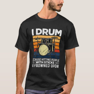 Camiseta Eu Tambor Porque Bater Pessoas Com Pentes É Descob