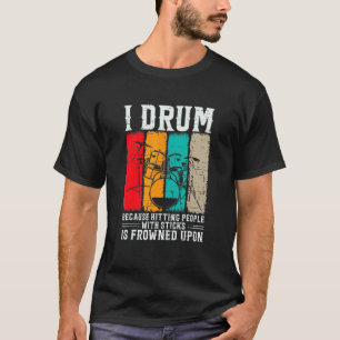 Camiseta Eu Tambor Porque Bater Pessoas Com Pentes É Descob