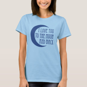 Camiseta Eu te amo à lua e à parte traseira