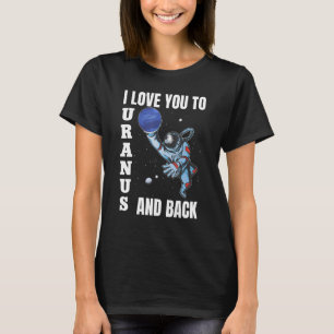Camiseta Eu Te Amo A Urano E Planetas De Ciência De Trás Ma