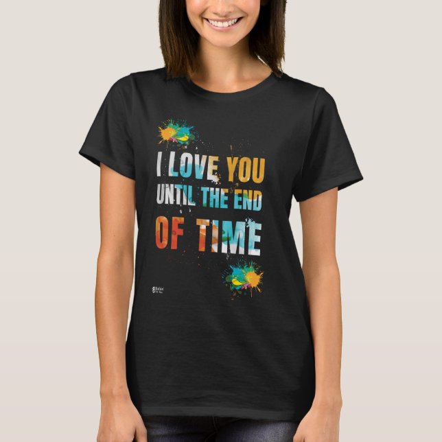 Camiseta Eu Te Amo Até O Fim Do Tempo Preto (Frente)