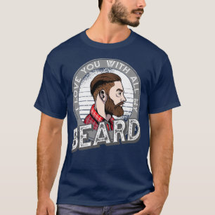 Camiseta Eu Te Amo Com Todo O Meu Cheio De Barba.