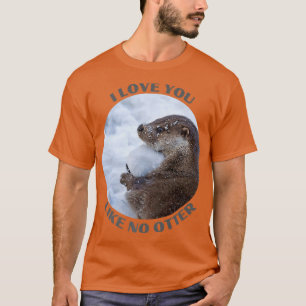 Camiseta Eu te amo como nenhuma lontra de inverno que joga 