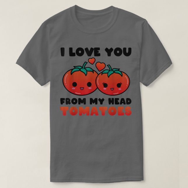 Camiseta Eu Te Amo Do Meu Casal De Tomates De Cabeça (Frente do Design)