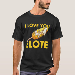 Camiseta Eu Te Amo Elote Ditos Espanhóis Engraçados Do Méxi