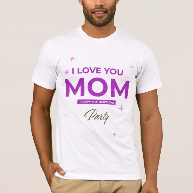 Camiseta Eu Te Amo Mãe - Feliz T-Shirt Dia de as mães (Frente)
