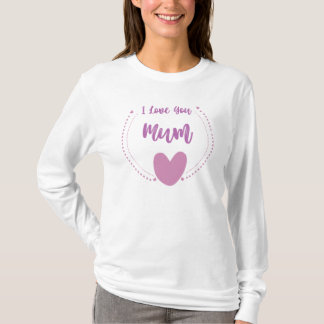 Camiseta Eu Te Amo Mãe T-Shirt