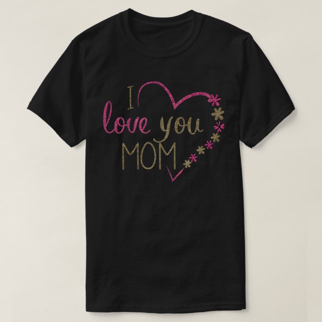 Camiseta Eu te amo mãeFeliz Mães Dayidea presentes para a m (Frente do Design)