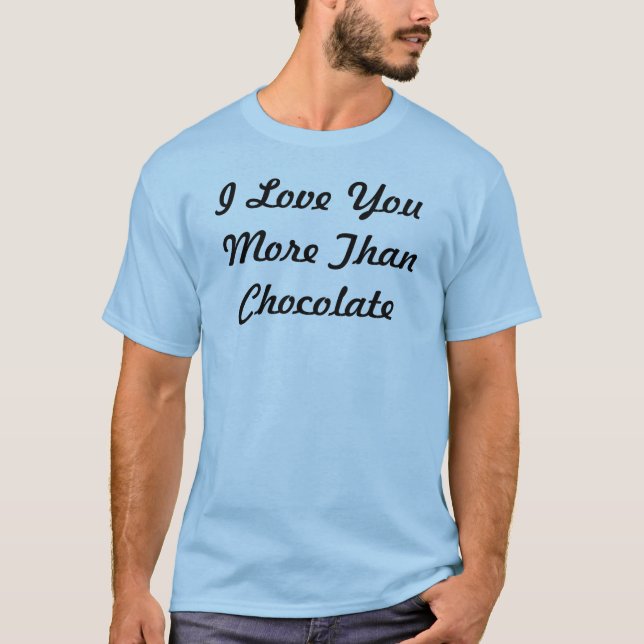 Camiseta Eu Te Amo Mais Do Que Chocolate (Frente)
