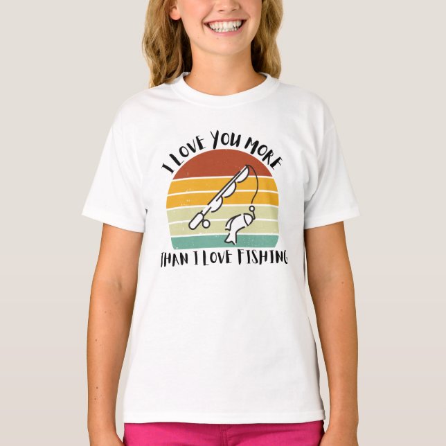 Camiseta Eu Te Amo Mais Do Que Eu Adoro Pescar (Frente)