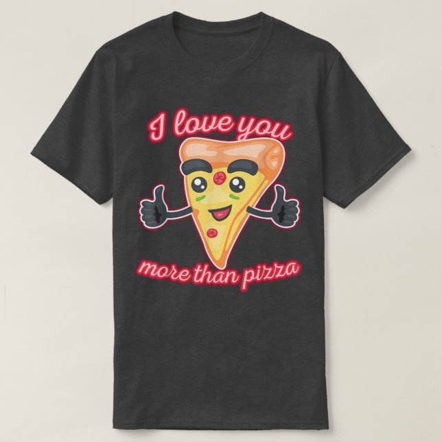 Camiseta Eu Te Amo Mais Que Pizza1311 (Frente do Design)