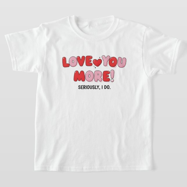 Camiseta Eu te amo mais (Sério que eu faço) (Postura )