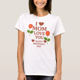 Camiseta Eu Te Amo, Mamãe T-shirt