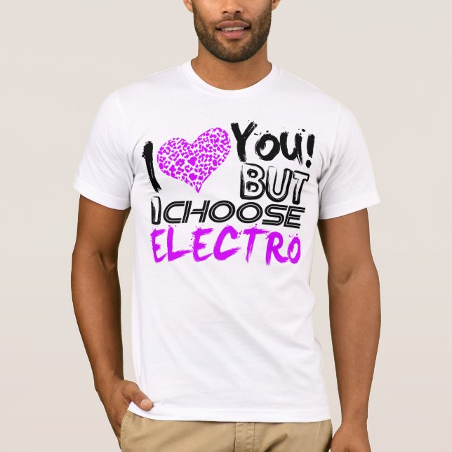 Camiseta Eu Te Amo Mas Escolho Eletro (Frente)