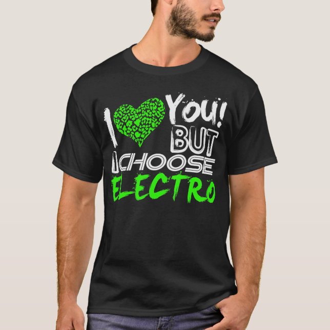 Camiseta Eu Te Amo Mas Escolho Eletro (Frente)