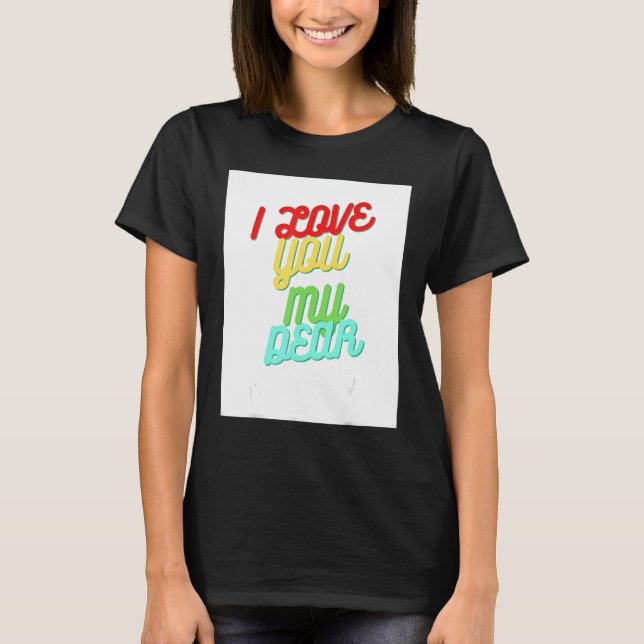 Camiseta Eu Te Amo Meu Querido (Frente)