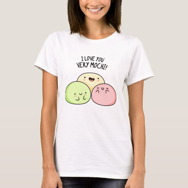 Camiseta Eu Te Amo Muito Mochi Comida Engraçado (Frente)