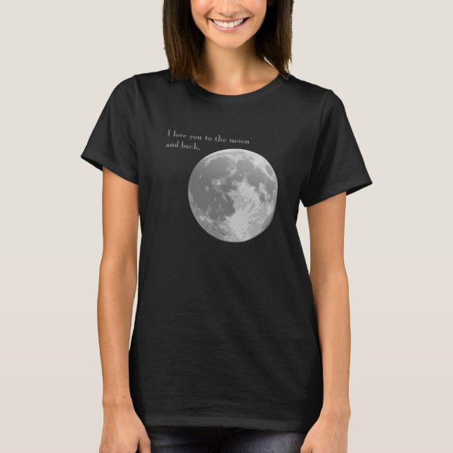 Camiseta Eu te amo na lua e de volta. (Frente)