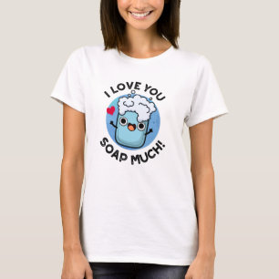 Camiseta Eu Te Amo Soap Muito Bonito Soap Pun