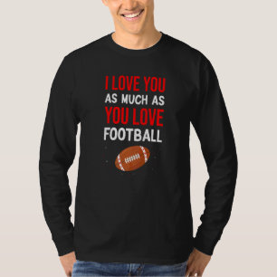 Camiseta Eu Te Amo Tanto Quanto Você Ama Futebol Casal Fofo