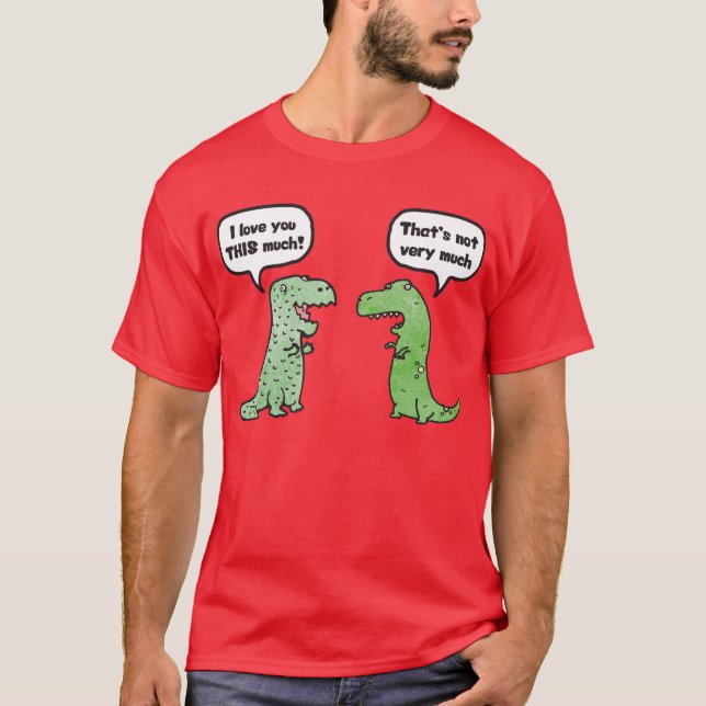 Camiseta Eu Te Amo Tão Assim (T-Rex) (Frente)