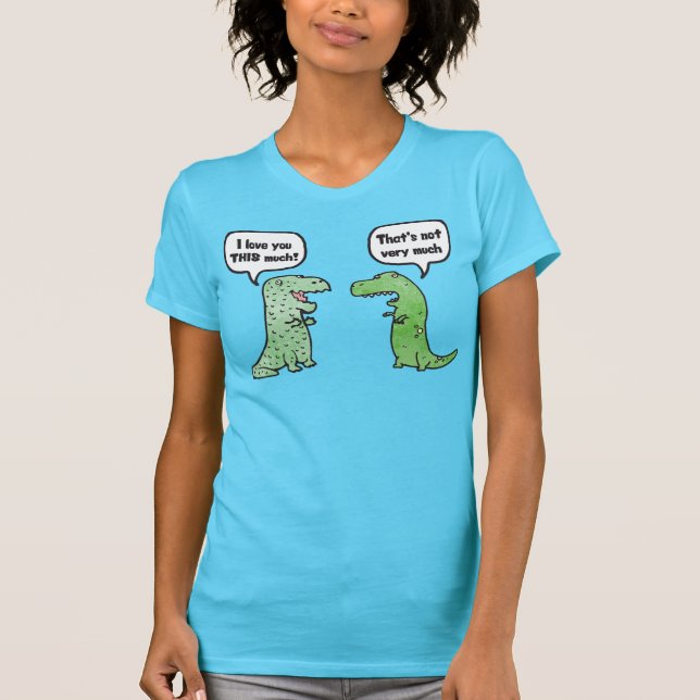 Camiseta Eu Te Amo Tão Assim (T-Rex) (Frente)