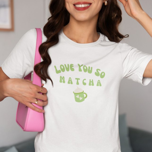 Camiseta Eu Te Amo Tão Matcha, Matcha (Criador carregado)