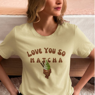 Camiseta Eu Te Amo Tão Matcha, Matcha