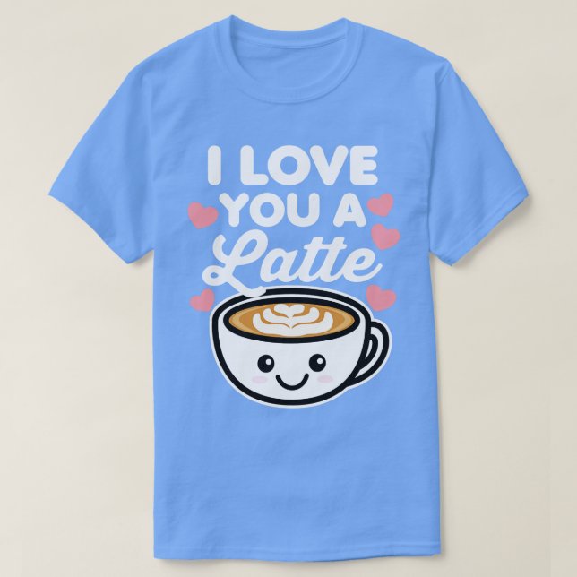 Camiseta Eu Te Amo Um Latte (Frente do Design)