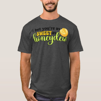 Camiseta Eu Te Apostei Tão Doce Quanto Honeydew Funny Melon
