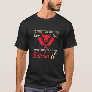 Camiseta Eu te contaria outra Piada de vaca, mas então eu s