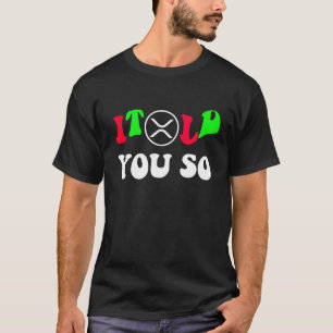 Camiseta Eu Te Disse Tão XRP Trader - Tendência Cryptocurre