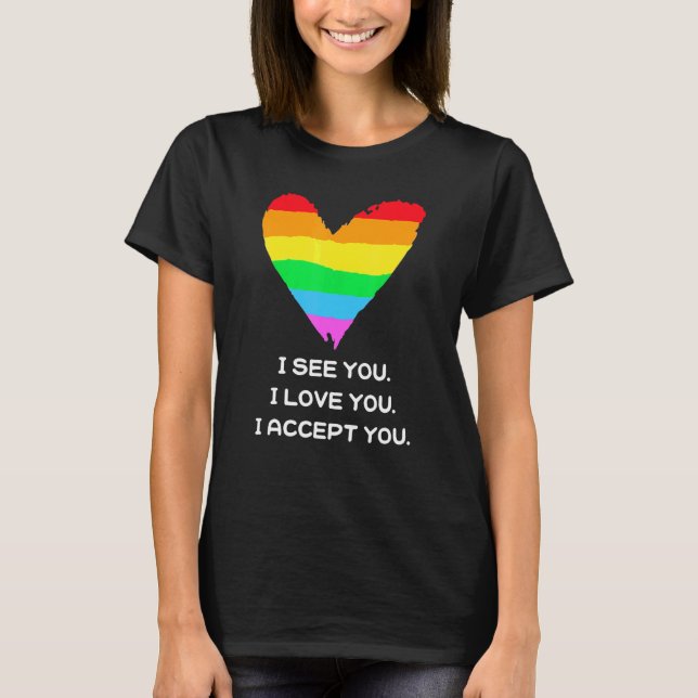 Camiseta Eu Te Vejo Eu Te Amo Eu Te Aceito Lgbtq Heart Ally (Frente)